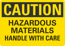 CAUTION Hazardous Materials, Handle With Care Sign LCU3-0362-NP_10x7