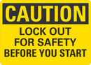 CAUTION Look Out For Safety Before You Start Sign LCU3-0363-NP_10x7