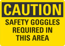 CAUTION Safety Googles Required In This Area Sign LCU3-0364-NP_10x7