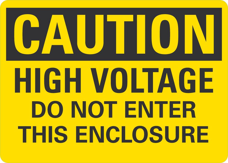 CAUTION high Voltage, Do Not Enter This Enclosure Sign LCU3-0378-NP_10x7