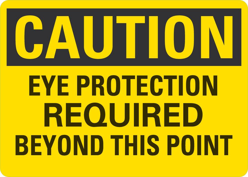 CAUTION Eye Protection required Beyond This Point Sign LCU3-0381-NP_10x7