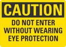 CAUTION Do Not Enter Without Wearing Eye Protection Sign LCU3-0393-RD_14x10