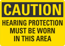 CAUTION Hearing Protection Must Be Worn In This Area Sign LCU3-0399-NP_10x7