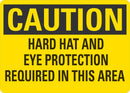 CAUTION Hard Hat And Eye Protection Required In This Area Sign LCU3-0411-NP_10x7