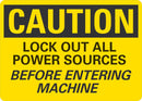 CAUTION Lock Out All Power Sources Before Entering Machine Sign LCU3-0417-NP_10x7