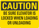 CAUTION Be Sure Elevator Is Locked When Loading Or Unloading Sign LCU3-0426-RA_14x10