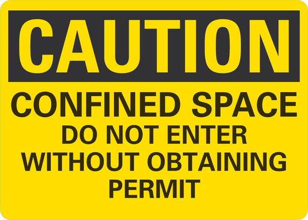 CAUTION Confined Space, Do Not Enter Without Obtaining Permit Sign LCU3-0427-NP_10x7