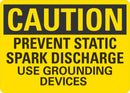 CAUTION Prevent Static Spark Discharge, Use Grounding Devices Sign LCU3-0430-NP_10x7