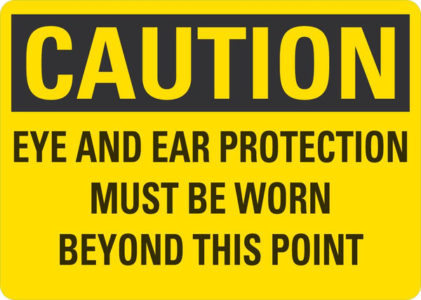 CAUTION Eye And Ear Protection Must Be Worn Beyond This Point Sign LCU3-0431-NP_14x10