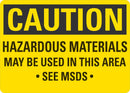 CAUTION Hazardous Materials May Be Used In This Area, See MSDS Sign LCU3-0432-NP_10x7