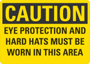 CAUTION Eye Protection And Hard Hats Must Be Worn In This Area Sign LCU3-0435-NP_10x7