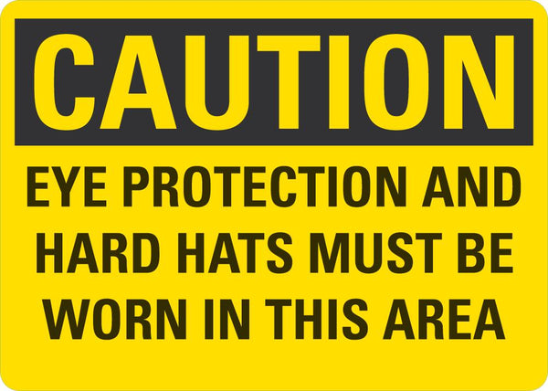 CAUTION Eye Protection And Hard Hats Must Be Worn In This Area Sign LCU3-0435-NP_10x7