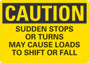 CAUTION Sudden Stops Or Turns May Cause Loads To Shift Or Fall Sign LCU3-0437-RA_10x7