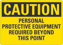 CAUTION Personal Protective Equipment Required Beyond This Point Sign LCU3-0440-NP_10x7