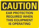 CAUTION Ear Protection Required When This Equipment Is Operating Sign LCU3-0443-NP_10x7