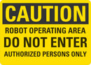 CAUTION Robot Operating Area, Do Not Enter Sign LCU3-0446-NP_10x7