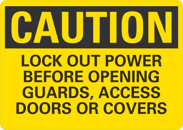 CAUTION Lock Out power Before Opening Guards, Access Doors Or Covers Sign