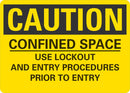 CAUTION Confined Space , Use Lockout And Entry Procedures Prior To Entry Sign LCU3-0455-NP_10x7
