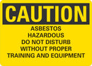 CAUTION Asbestos Hazardous Do not Disturb Without Proper Training And Equipment Sign LCU3-0467-NP_10x7