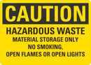 CAUTION Hazardous Waste, Material Storage Only, No Smoking, Open Flames Or Open Lights Sign LCU3-0472-NP_10x7