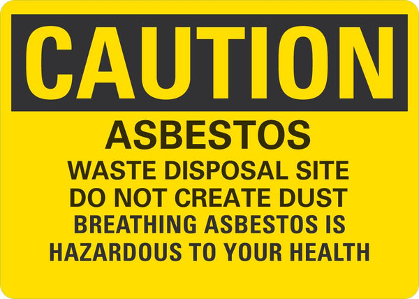 CAUTION Asbestos Waste Disposal Site, Do Not Create Dust Sign