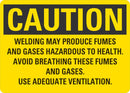 CAUTION Welding May Produce Fumes And Gases Hazardous To Health Sign LCU3-0489-RA_10x7
