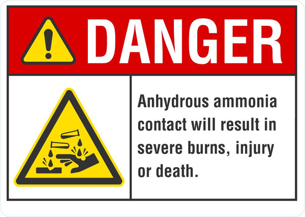 DANGER Anhydrous Ammonia Contact Will Result in Severe Burns, Injury Or Death sign LCU4-0008-NA_10X7