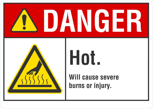 DANGER Hot, Will Cause Severe Burns Or Injury Sign