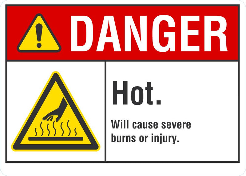 DANGER Hot, Will Cause Severe Burns Or Injury Sign