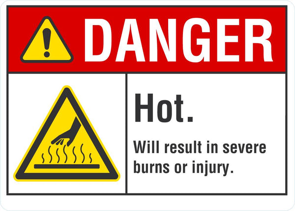 DANGER Hot, Will Result In Severe Burns Or Injury Sign