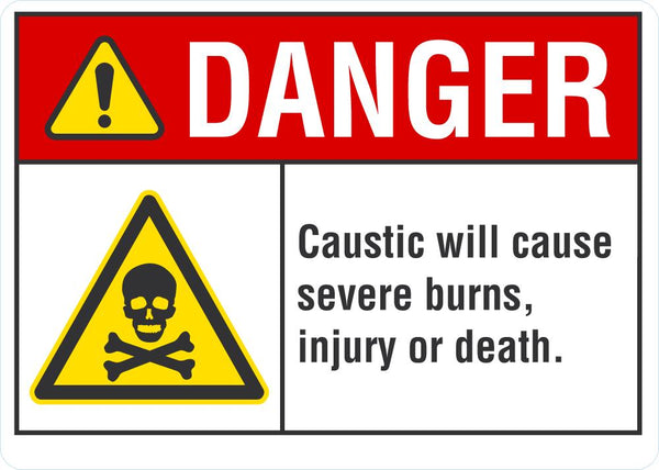 DANGER Caustic Will Cause Severe Burns, Injury Or Death Sign