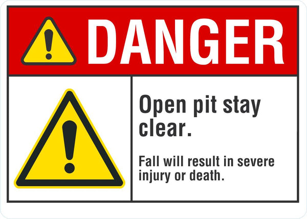 DANGER Open Pit, Stay Clear Sign