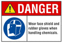 DANGER Wear Face Shield And Rubber Gloves Sign LCU4-0094-NA_10X7