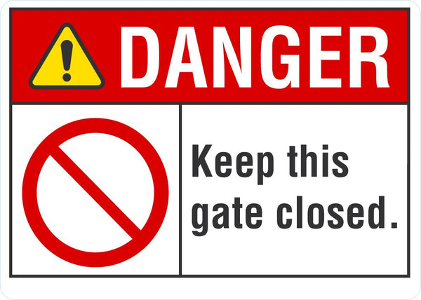 DANGER Keep This Gate Closed Sign