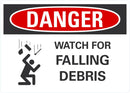 DANGER Watch For Falling Debris Sign LCU4-0255-NA_10X7