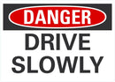 DANGER Drive Slowly Sign LCU4-0353-RA_14X10