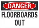 DANGER Floorboards Out Sign LCU4-0373-NP_14X10