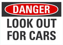 DANGER Look Out For Cars Sign LCU4-0396-NA_10X7
