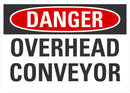 DANGER Overhead Conveyor Sign LCU4-0397-NA_14X10