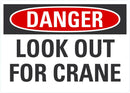 DANGER Look Out For Crane Sign LCU4-0408-NA_10X7
