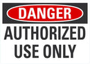 DANGER Authorized Use Only Sign LCU4-0415-NA_10X7