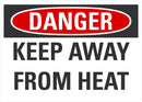 DANGER Keep Away From Heat Sign LCU4-0424-NA_10X7