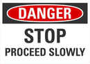 DANGER Stop, Proceed Slowly Sign LCU4-0428-NA_10X7