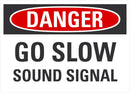 DANGER Go Slow, Sound Signal Sign LCU4-0433-NA_10X7