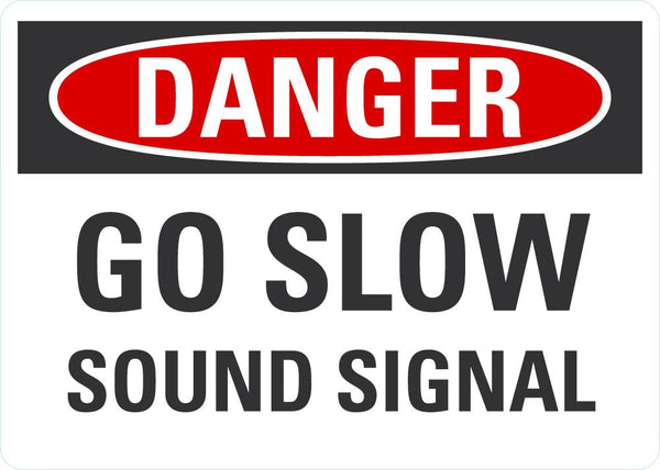 DANGER Go Slow, Sound Signal Sign LCU4-0433-NA_10X7
