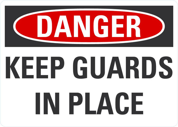 DANGER Keep Guards In Place Sign LCU4-0434-NA_10X7