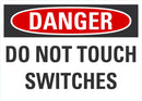 DANGER Do Not Touch Switches Sign LCU4-0444-NA_10X7
