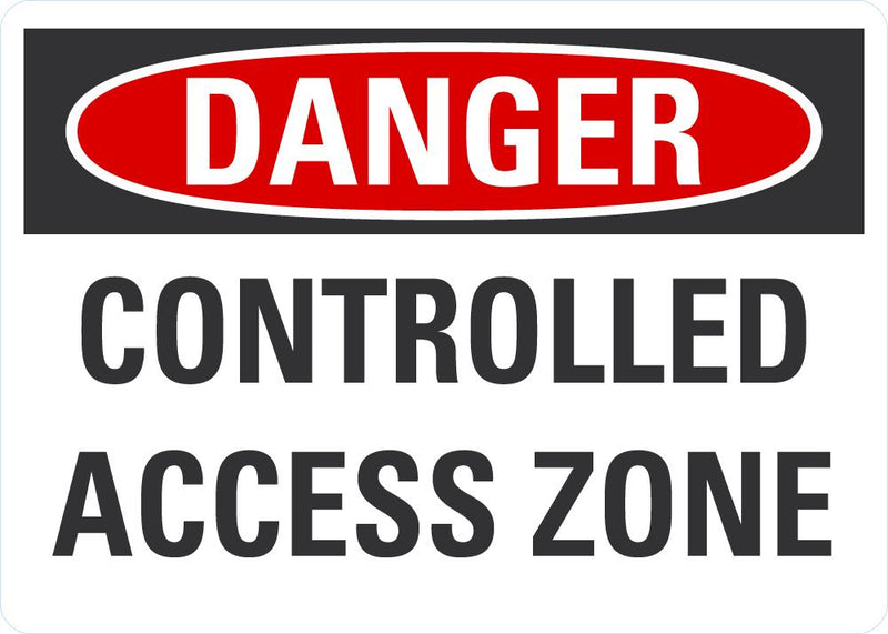 DANGER Controlled Access Zone Sign LCU4-0454-NA_10X7