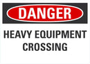 DANGER Heavy Equipment Crossing Sign LCU4-0480-NA_14X10