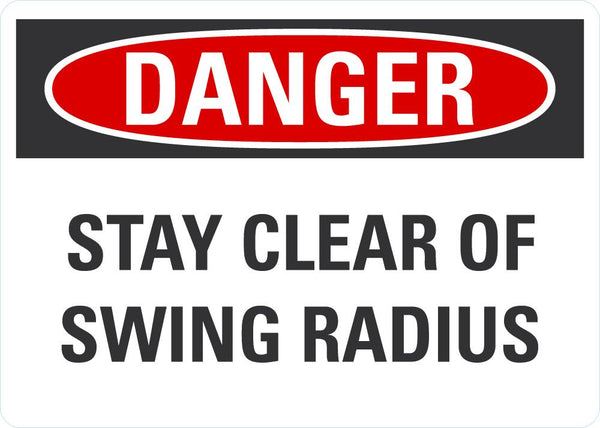DANGER Stay Clear Of Swing Radius Sign LCU4-0493-NA_10X7